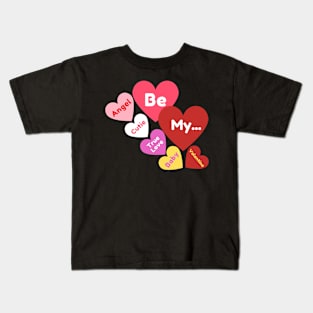 Candy Heart, Be My... Valentine's Day Present Kids T-Shirt